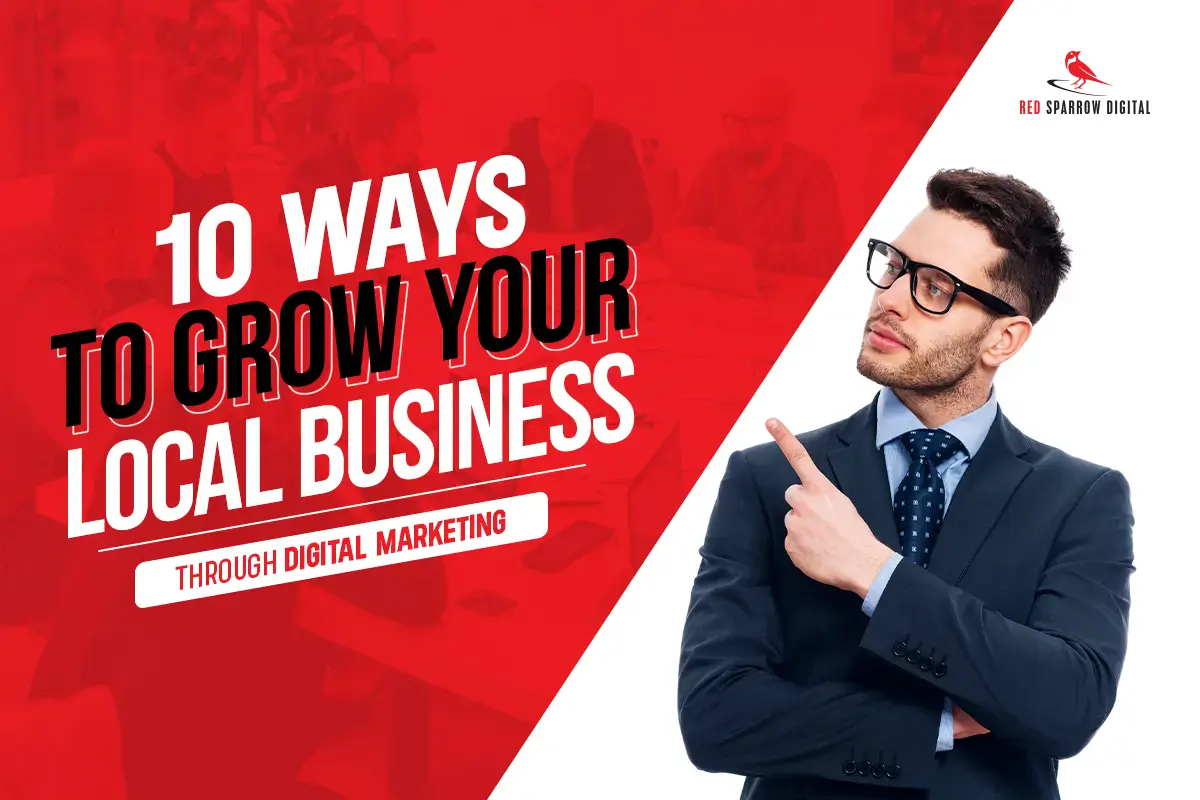 10 Ways to Grow Your Local Business Through Digital Marketing