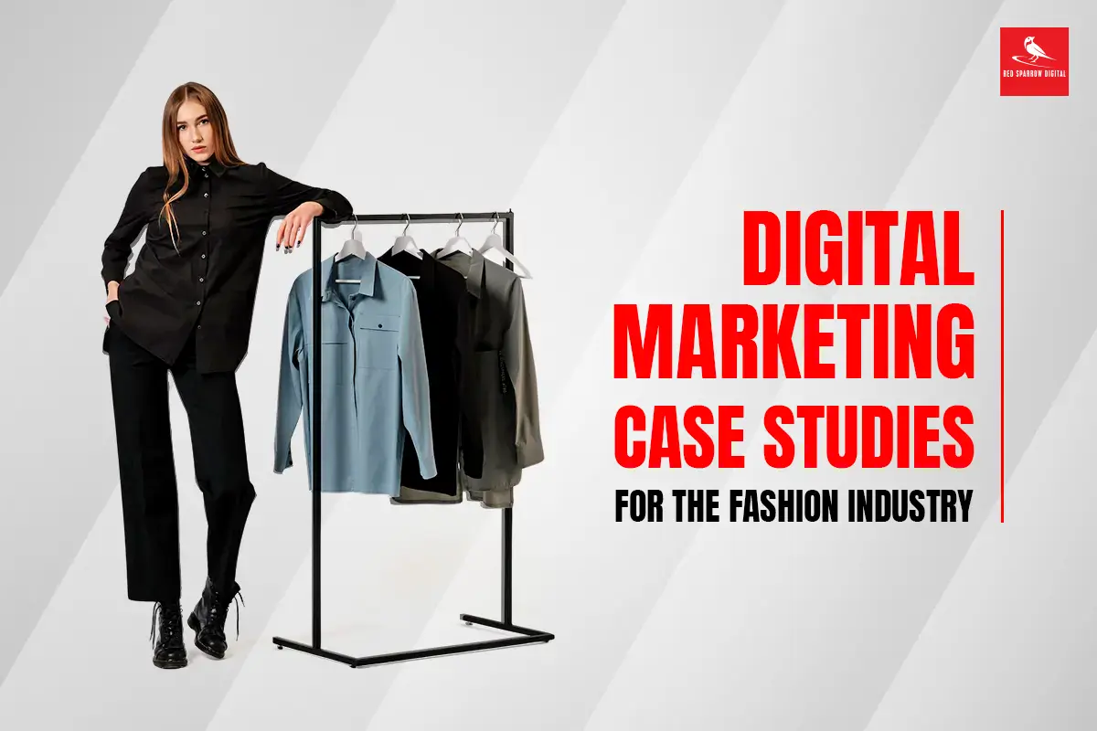 Digital Marketing Case Studies for the Fashion & Clothing Industry